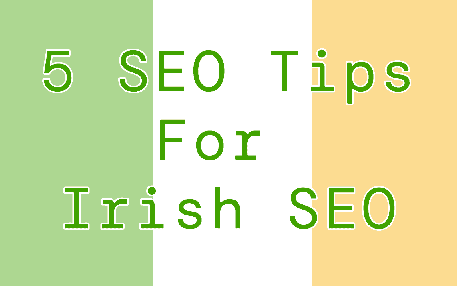 5 Actionable SEO Tips for Irish Businesses in 2024